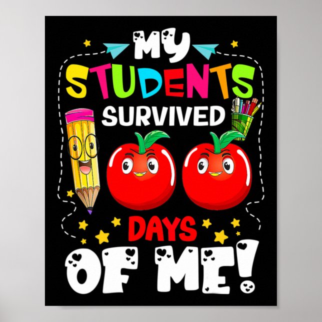 Students Survived 100 Days Of Me School Teacher St Poster (Front)