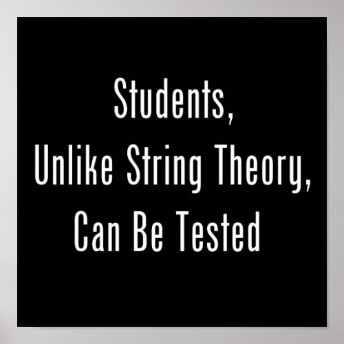 Students Unlike String Theory Can Be Tested Poster