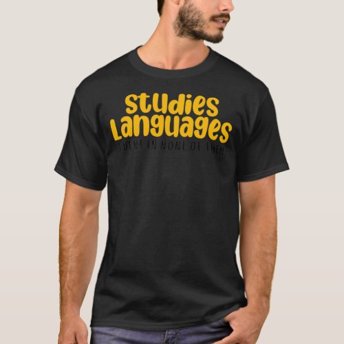 studies langauges fluent in none of them yellow T_Shirt