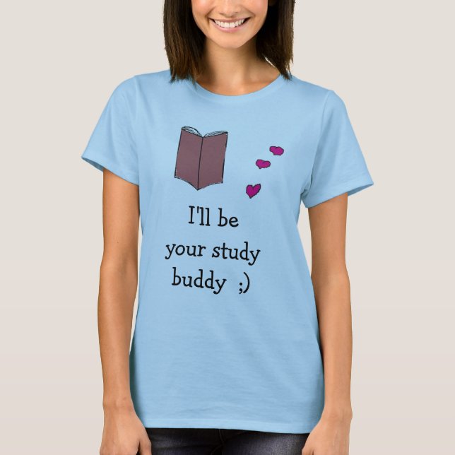 Study Buddy T-Shirt (Front)