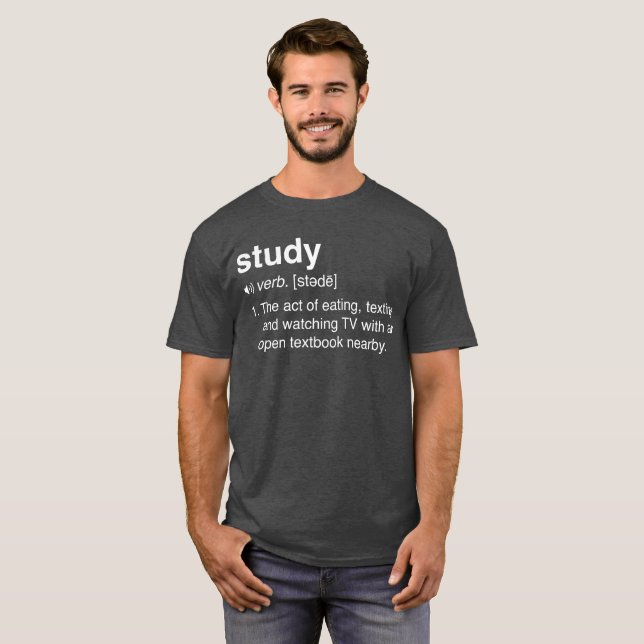 Study definition school humor T-Shirt (Front Full)