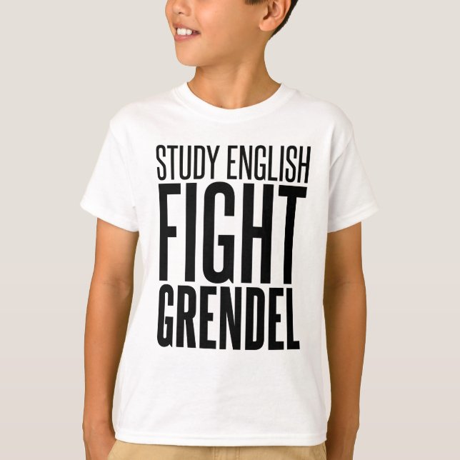 Study English, Fight Grendel T-Shirt (Front)
