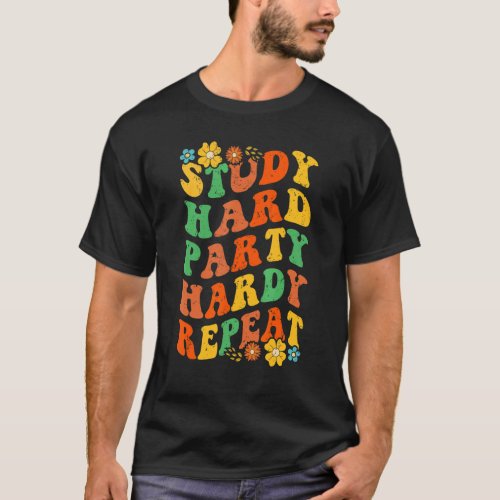 Study Hard Party Repeat Hardy Groovy Students Back T_Shirt