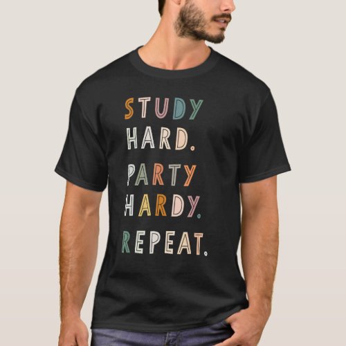 Study Hard Party Repeat Hardy Hippie Students Back T_Shirt