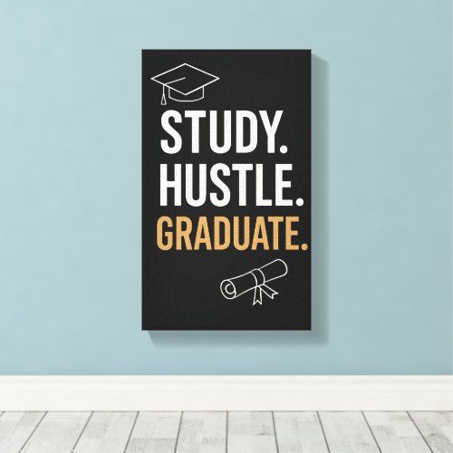 Study Hustle Graduate – Motivational Student Wall 