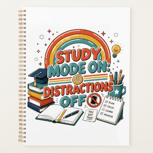Study Mode On Distractions Off  Planner