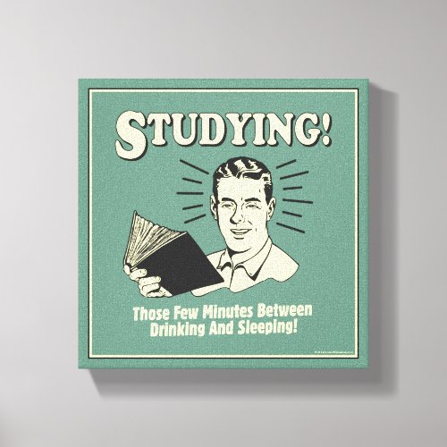 Studying Drinking and Sleeping Canvas Print