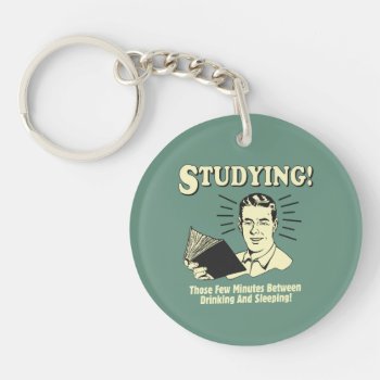 Studying: Drinking And Sleeping Keychain by RetroSpoofs at Zazzle