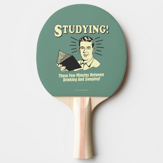 Studying: Drinking and Sleeping Ping-Pong Paddle (Front)