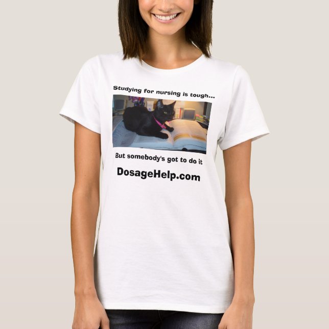 Studying for nursing is tough (Cute Cat Picture) T-Shirt (Front)