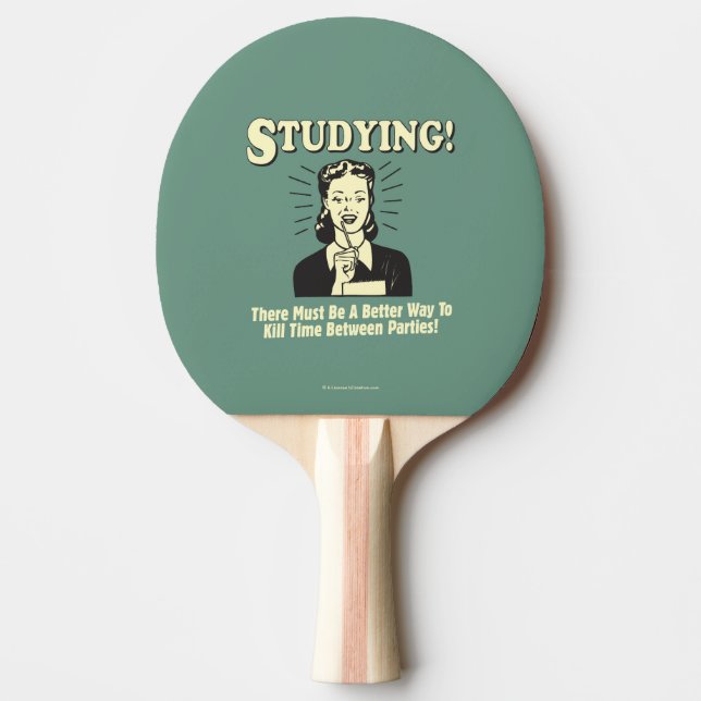 Studying: Kill Time Ping-Pong Paddle (Front)