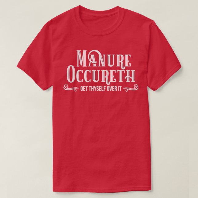 Stuff Happens Manure Occureth Manure Happens Horse T-Shirt (Design Front)