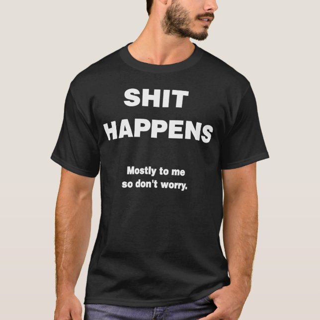 Stuff Happens T-Shirt (Front)