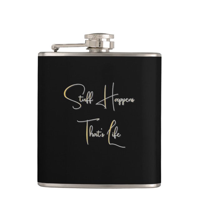 Stuff Happens That's Life Black  Flask (Front)