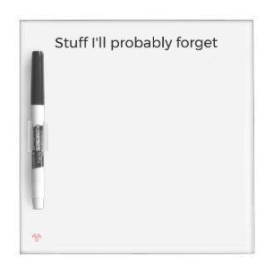 Stuff I'll Probably Forget Dry Erase Board