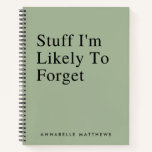 Stuff I'm Likely To Forget Funny Quote To Do List  Notebook