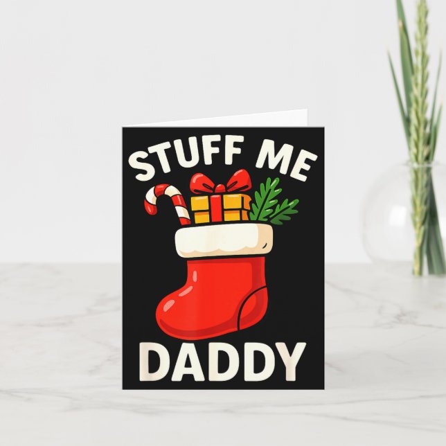 Stuff Me Daddy Christmas Stocking Naughty Christma Card (Front)