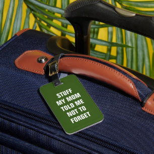 Stuff My Mom Told Me Not To Forget Photo Monogram Luggage Tag