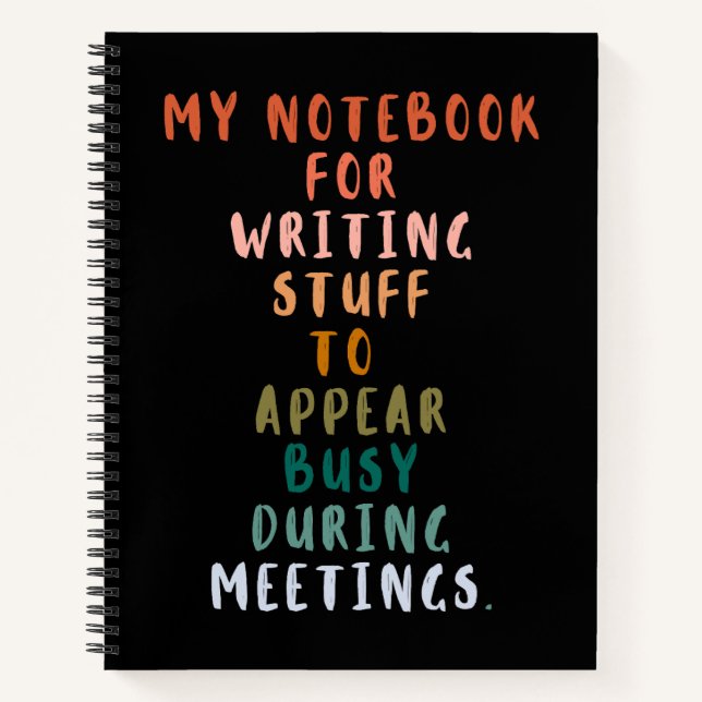 Stuff To Appear Busy During Meetings Funny Work Notebook (Front)