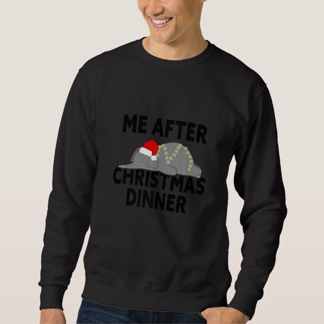 stuffed after christmas dinner   sweatshirt (Front)