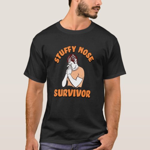 Stuffy Nose Survivor  Trendy Sarcastic Vintage T_Shirt