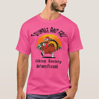 Stumble  Fall Hiking Society Don'T Worry It'S A Sc T-Shirt
