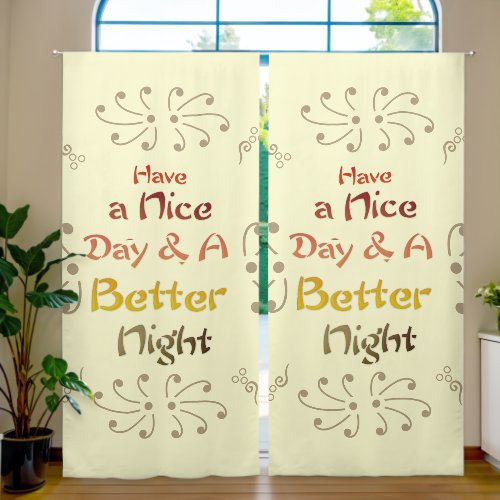 Stunning Have a Nice Day and a Better Night Sleep Blackout Curtains