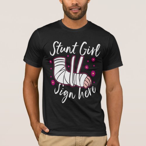 Stunt Girl Surgery Get Well Gift Idea T_Shirt