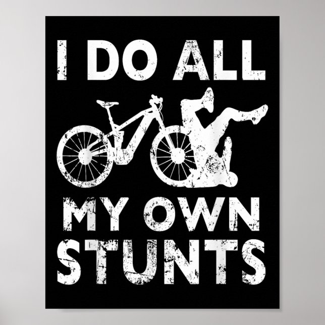 Stunting Bicycle - I Do All My Own Stunts E-bike C Poster (Front)