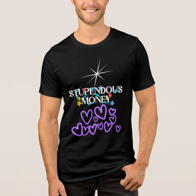 Stupendous Money  Tri-Blend Shirt (Front)
