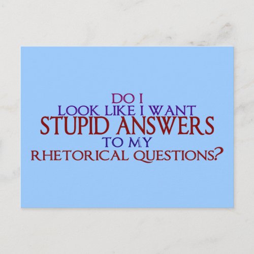 Stupid Answers to my Rhetorical Questions Postcard