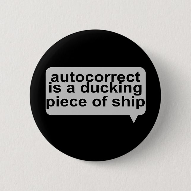 Stupid Autocorrect Button (Front)