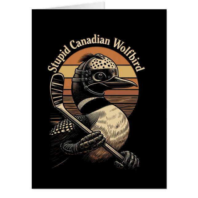 Stupid Canadian Wolf Bird Card (Front)