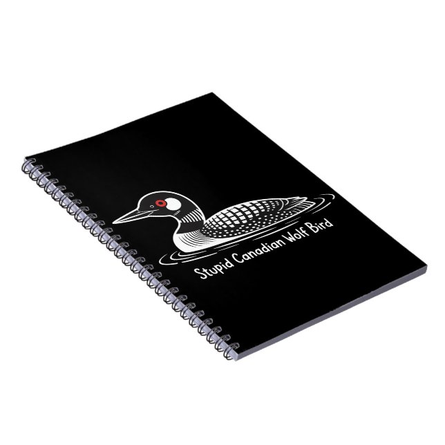 Stupid Canadian Wolf Bird Funny Canada Gift Loon  Notebook (Right Side)