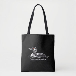 Stupid Canadian Wolf Bird Funny Canada Gift Loon Tote Bag