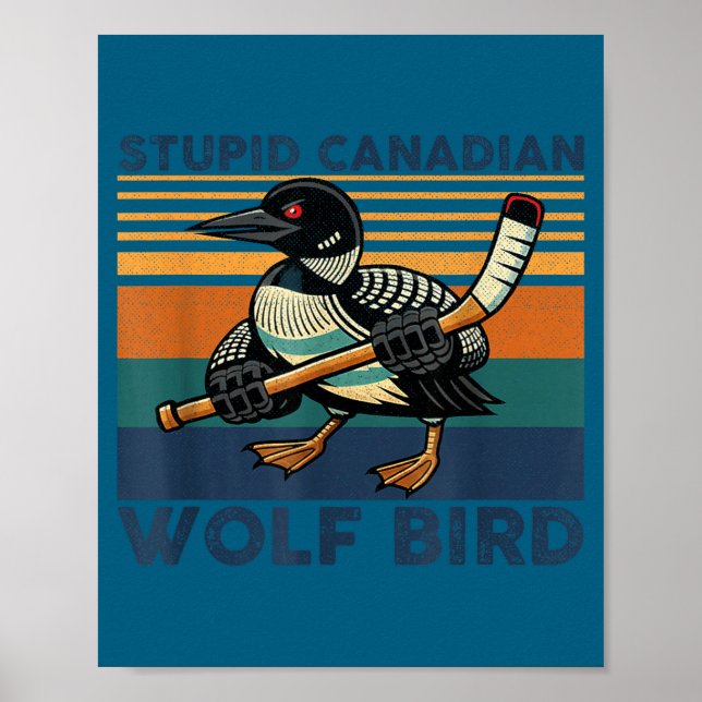 Stupid canadian wolf bird funny hookey loon meme poster (Front)