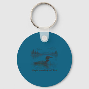 Stupid canadian wolf bird funny loon animal loons keychain