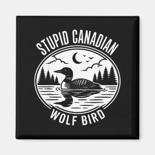 Stupid canadian wolf bird heated loon hockey meme  magnet