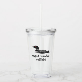 Stupid Canadian Wolf Bird Hockey Romance for Hocke Acrylic Tumbler