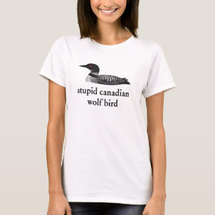 Stupid Canadian Wolf Bird Hockey Romance for Hocke T-Shirt