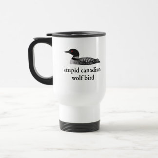 Stupid Canadian Wolf Bird Hockey Romance for Hocke Travel Mug