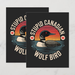 Stupid Canadian Wolf Bird Loon Humor Card