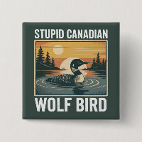 Stupid Canadian Wolf Bird Sarcastic Animal 