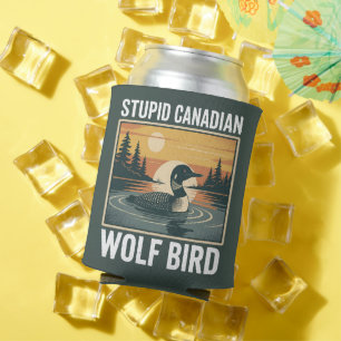 Stupid Canadian Wolf Bird Sarcastic Animal Can Cooler