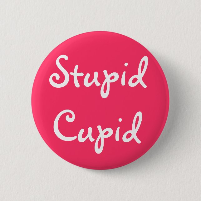 Stupid Cupid Button (Front)