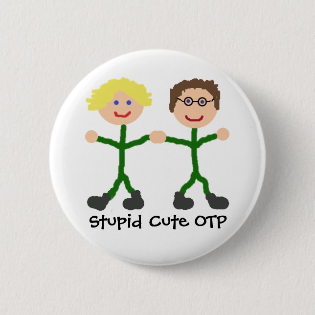 Stupid Cute OTP S/D Pinback Button (Front)