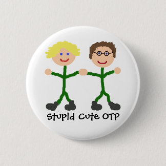 Stupid Cute OTP S/D Pinback Button