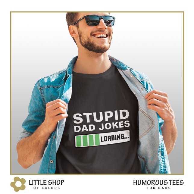 Stupid Dad Jokes Loading Customizable T-Shirt (Creator Uploaded)