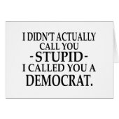 Stupid Democrats (Front Horizontal)