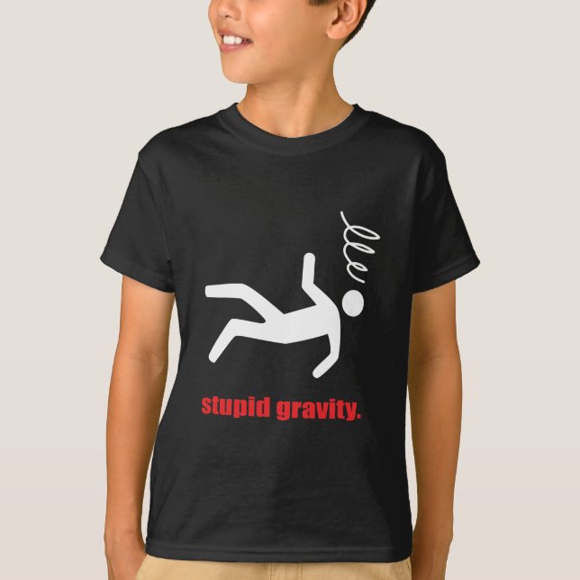 Stupid Gravity - Funny Stuntman Daredevil T-Shirt (Front)